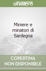 Miniere e minatori di Sardegna libro