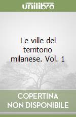 Le ville del territorio milanese. Vol. 1 libro