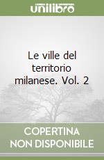 Le ville del territorio milanese. Vol. 2 libro