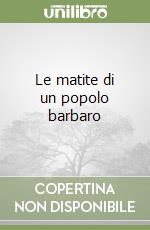 Le matite di un popolo barbaro libro