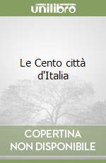 Le Cento città d'Italia libro