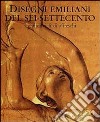 Disegni emiliani del Sei-Settecento. Vol. 1: I grandi cicli di affreschi libro