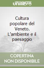 Cultura popolare del Veneto. L'ambiente e il paesaggio