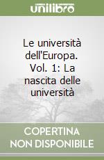 Le università dell'Europa. Vol. 1: La nascita delle università libro