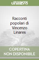 Racconti popolari di Vincenzo Linares libro