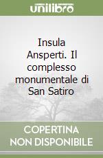 Insula Ansperti. Il complesso monumentale di San Satiro libro