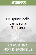 Lo spirito della campagna Toscana libro