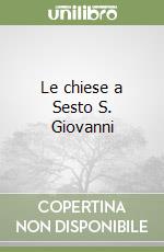 Le chiese a Sesto S. Giovanni libro