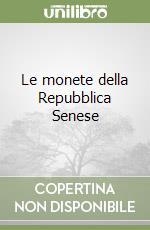 Le monete della Repubblica Senese libro