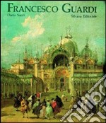 Francesco Guardi. Itinerario dell'avventura artistica libro