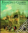 Francesco Guardi. Itinerario dell'avventura artistica libro