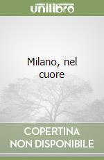 Milano, nel cuore libro