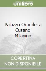 Palazzo Omodei a Cusano Milanino