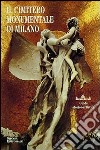 Il cimitero monumentale di Milano. Guida storico-artistica libro