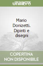 Mario Donizetti. Dipinti e disegni