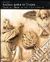 Scultura gotica in Toscana. Maestri, monumenti, cantieri del Due e Trecento libro di Bartalini Roberto