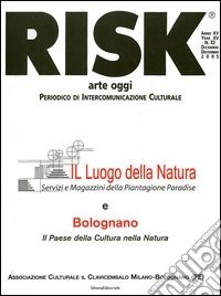 Risk arte oggi. Periodico di intercomunicazione culturale (2005). Vol. 32: Il luogo della natura e Bolognano libro
