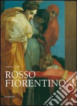 Rosso Fiorentino. Leggiadra maniera e terribilità di cose stravaganti. Ediz. italiana e inglese libro