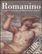 Romanino. Un pittore in rivolta nel Rinascimento italiano libro