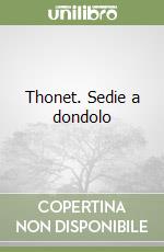 Thonet. Sedie a dondolo libro