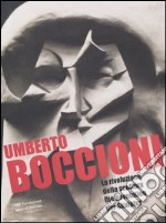 Umberto Boccioni. La rivoluzione della scultura-Die Revolution der Skulptur. Ediz. bilingue libro