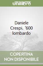 Daniele Crespi. '600 lombardo