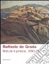 Raffaele de Grada. Natura e poesia, 1885-1957. Catalogo della mostra (Rodegno Saiano, 9 settembre-5 novembre 2006). Ediz. illustrata libro