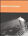 Umberto Cavenago. Ediz. italiana e inglese libro