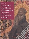 L'arte antica marchigiana all'Esposizione regionale di Macerata del 1905 libro