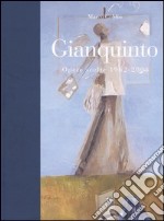 Gianquinto. Opere scelte 1962-2003. Catalogo della mostra (Brescia, 28 ottobre 2006-17 gennaio 2007). Ediz. illustrata libro