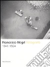 Francesco Negri fotografo 1841-1924. Ediz. illustrata libro