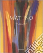 Vittorio Matino. Una monografia-A monograph. Ediz. bilingue libro