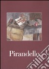 Pirandello. Le nature morte. Catalogo della mostra (Brescia, 20 gennaio-25 marzo 2007). Ediz. illustrata libro