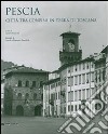 Pescia. Città tra confini in terra di Toscana libro