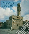 Palazzo Vecchio. Officina di opere e di ingegni. Ediz. illustrata libro