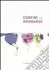 Confini-Boundaries. Catalogo della mostra (Nuoro, 13 ottobre 2006-7 gennaio 2007). Ediz. bilingue libro