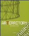 Arterritory. Arte memoria e territorio. Catalogo della mostra (Roma, 15 dicembre 2006-18 febbraio 2007) libro di Lora D. (cur.)