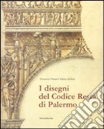 I disegni del Codice Resta di Palermo. Catalogo della mostra (Palermo, 17 febbraio-6 maggio 2007). Ediz. illustrata libro