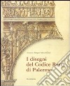 I disegni del Codice Resta di Palermo. Catalogo della mostra (Palermo, 17 febbraio-6 maggio 2007). Ediz. illustrata libro di Prosperi Valenti Rodinò Simonetta