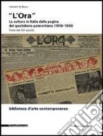 «L'Ora». La cultura in Italia dalle pagine del quotidiano palermitano (1918-1930). Ediz. illustrata