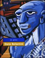 In arte: Dario Ballantini. Ediz. italiana e inglese libro