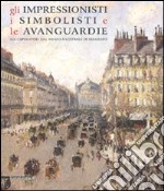 Gli impressionisti, i simbolisti e le avanguardie. 120 capolavori dal Museo nazionale di Belgrado. Catalogo della mostra (Como, 24 marzo-15 luglio 2007). Ediz. illustrata libro