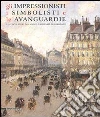 Gli impressionisti, i simbolisti e le avanguardie. 120 capolavori dal Museo nazionale di Belgrado. Catalogo della mostra (Como, 24 marzo-15 luglio 2007). Ediz. illustrata libro