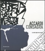 Accardi, Consagra. La svolta degli anni sessanta. Catalodo della mostra (Milano, 15 marzo-26 maggio 2007). Ediz. italiana e inglese libro