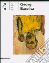 Georg Baselitz. Catalogo della mostra (Lugano 6 maggio-23 settembre 2007). Ediz. italiana e inglese libro