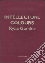 Intellectual colours. Ediz. illustrata