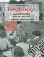 Joseph Beuys. Difesa della natura. The living sculpture. Kassel 1977-Venezia 2007. Omaggio a Harald Szeemann. Ediz. illustrata libro