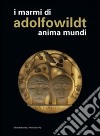 Adolfo Wildt. Anima mundi. Ediz. italiana e inglese libro