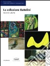 La collezione Battolini. Ediz. illustrata libro