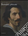 Bernini pittore. Catalogo della mostra (Roma, 19 ottobre 2007-20 gennaio 2008). Ediz. illustrata libro